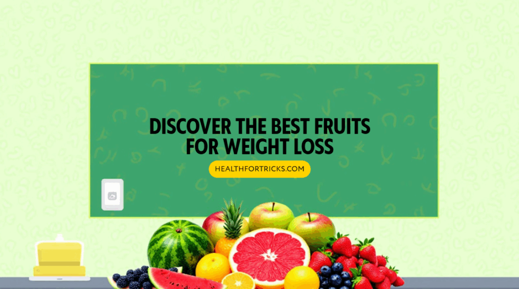 Best fruits for weight loss